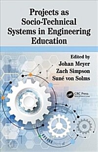 Projects as Socio-Technical Systems in Engineering Education (Hardcover)