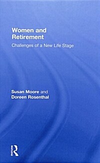 Women and Retirement : Challenges of a New Life Stage (Hardcover)