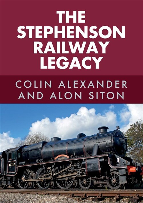 The Stephenson Railway Legacy (Paperback)