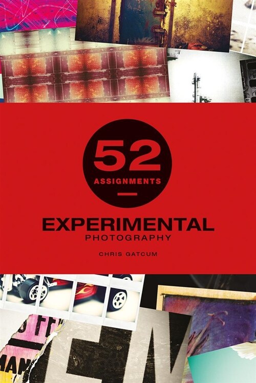 52 Assignments: Experimental Photography (Hardcover)