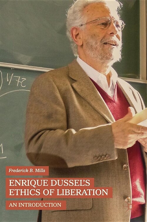 Enrique Dussels Ethics of Liberation: An Introduction (Hardcover, 2018)