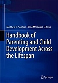 Handbook of Parenting and Child Development Across the Lifespan (Hardcover, 2018)