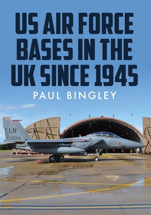 US Air Force Bases in the UK (Paperback)