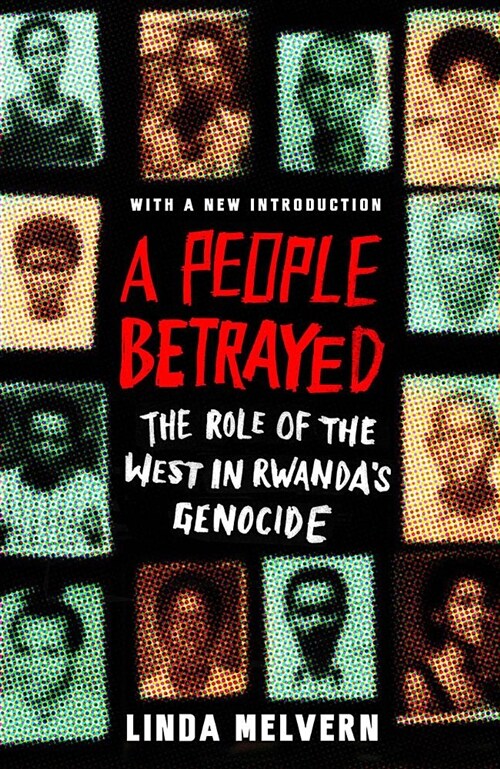 A People Betrayed : The Role of the West in Rwandas Genocide (Paperback)