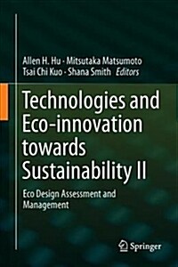 Technologies and Eco-Innovation Towards Sustainability II: Eco Design Assessment and Management (Hardcover, 2019)