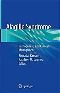 Alagille Syndrome: Pathogenesis and Clinical Management (Hardcover, 2018)