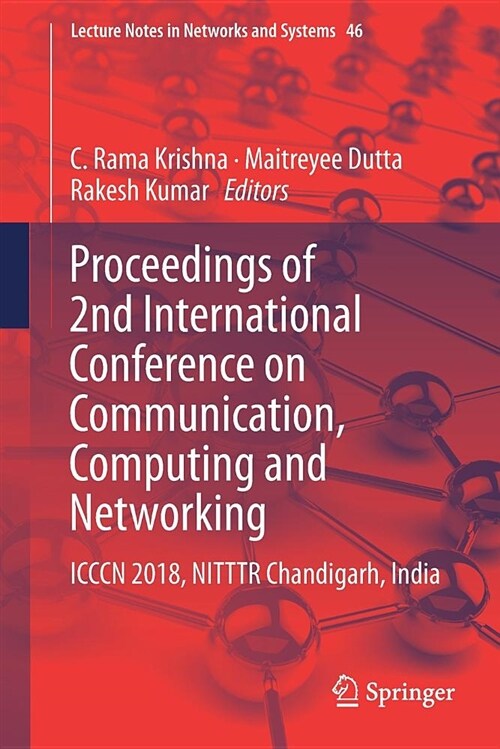 Proceedings of 2nd International Conference on Communication, Computing and Networking: ICCCN 2018, Nitttr Chandigarh, India (Paperback, 2019)