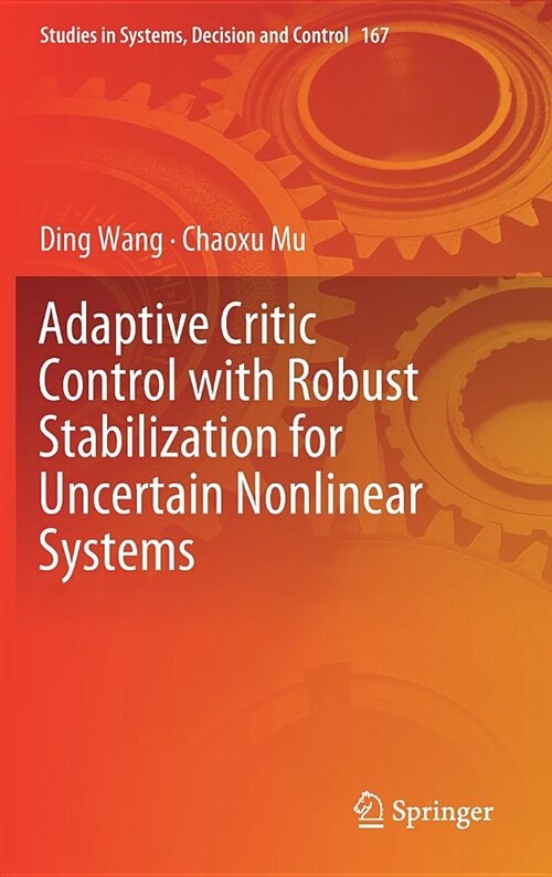 Adaptive Critic Control with Robust Stabilization for Uncertain Nonlinear Systems (Hardcover, 2019)