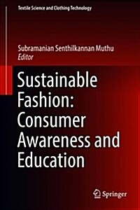 Sustainable Fashion: Consumer Awareness and Education (Hardcover, 2019)