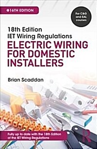 IET Wiring Regulations: Electric Wiring for Domestic Installers (Paperback, 16 ed)