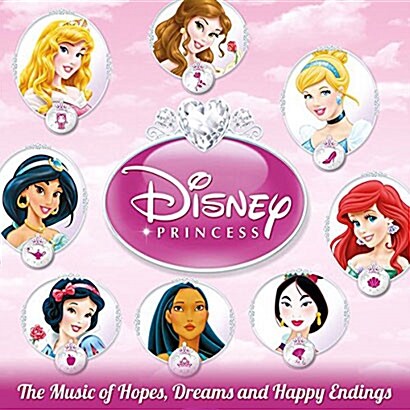 Disney Princess: The Music Of Hopes, Dreams And Happy Endings