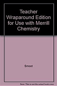 Teacher Wraparound Edition for Use with Merrill Chemistry (Hardcover, 7th)