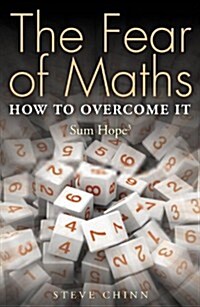 The Fear of Maths : How to Overcome it: Sum Hope 3 (Paperback, Main)
