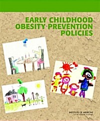 Early Childhood Obesity Prevention Policies (Paperback)