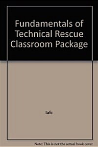 Fundamentals of Technical Rescue Classroom Package (Hardcover)