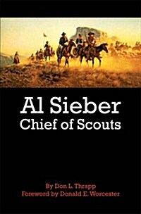 Al Sieber Chief of Scouts (Paperback, Reissue)