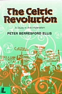 Celtic Revolution, The - A Study in Anti-imperialism (Paperback)