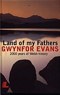 Land of My Fathers - 2000 Years of Welsh History (Paperback)