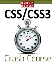 Robin Nixons CSS & Css3 Crash Course (Paperback)