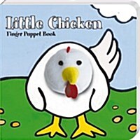 Little Chicken: Finger Puppet Book: (finger Puppet Book for Toddlers and Babies, Baby Books for First Year, Animal Finger Puppets) (Board Books)