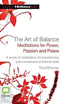 The Art of Balance: Meditations for Power, Passion and Peace (MP3 CD)