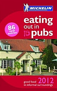 Michelin Eating Out in Pubs 2012 (Paperback)