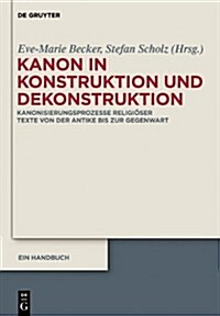 Kanon in Konstruktion Und Dekonstruktion (Hardcover)