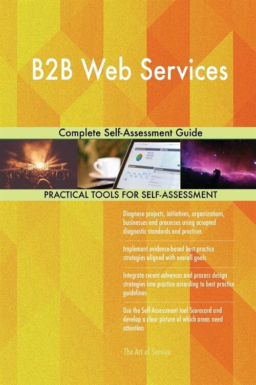 B2B Web Services Complete Self-Assessment Guide (Paperback)