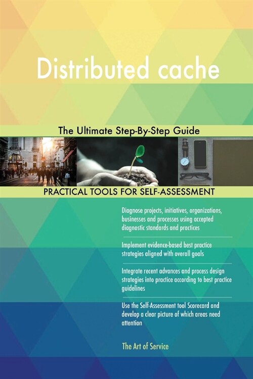 Distributed Cache the Ultimate Step-By-Step Guide (Paperback)
