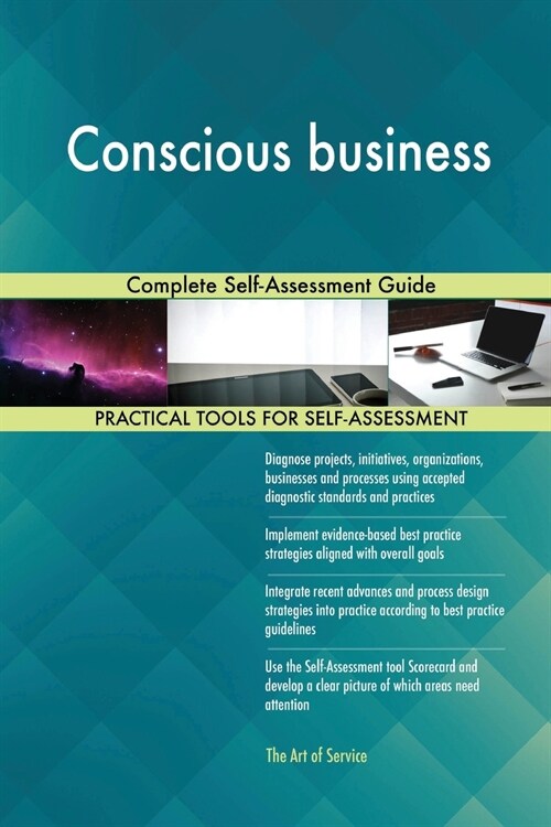 Conscious Business Complete Self-Assessment Guide (Paperback)