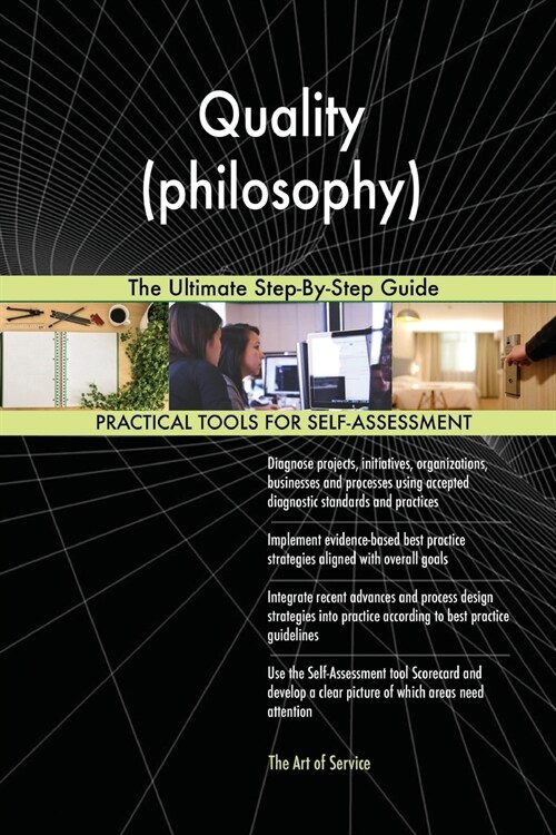 Quality (Philosophy) the Ultimate Step-By-Step Guide (Paperback)