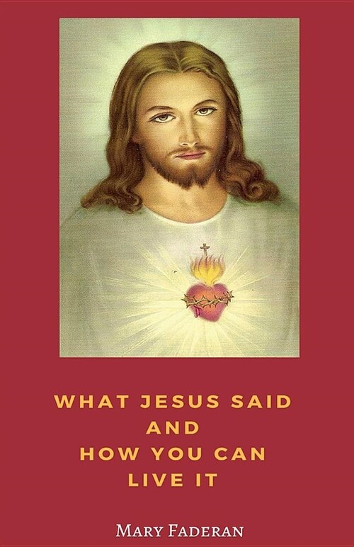 What Jesus Said and How You Can Live It (Paperback, Paperbacl)