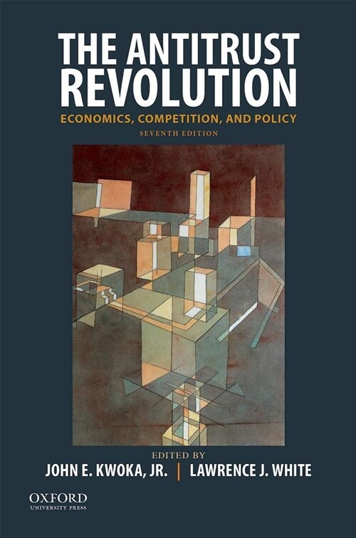The Antitrust Revolution: Economics, Competition, and Policy (Paperback, 7)
