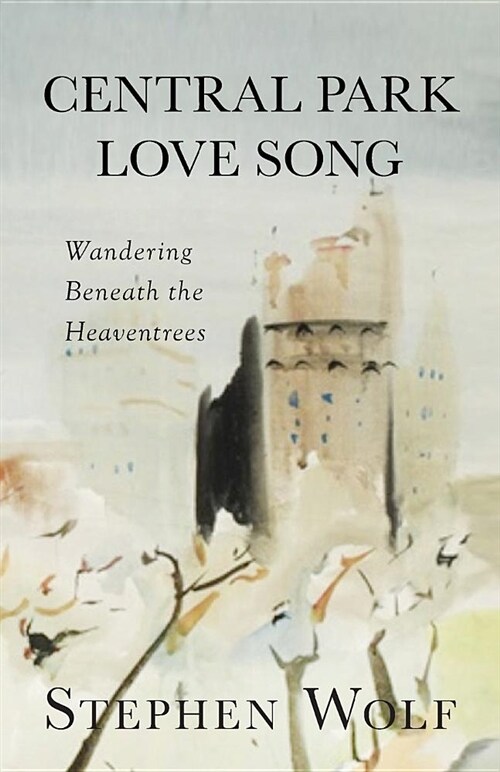 Central Park Love Song: Wandering Beneath the Heaventrees (Paperback)