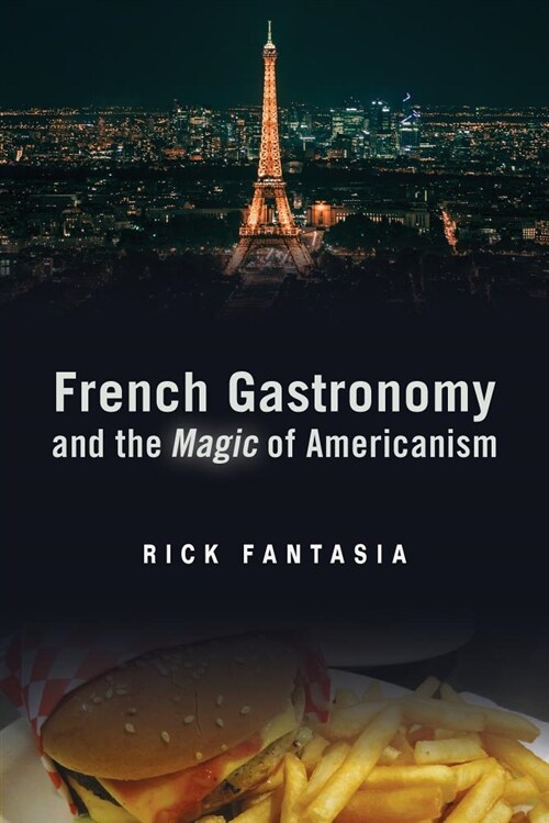 French Gastronomy and the Magic of Americanism (Hardcover)