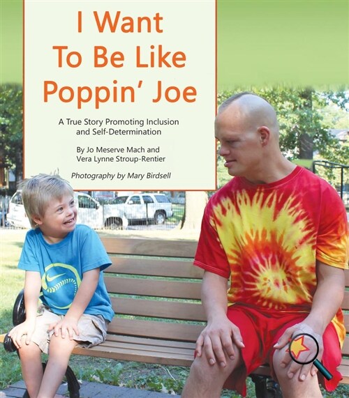 I Want to Be Like Poppin Joe: A True Story Promoting Inclusion and Self-Determination (Paperback)