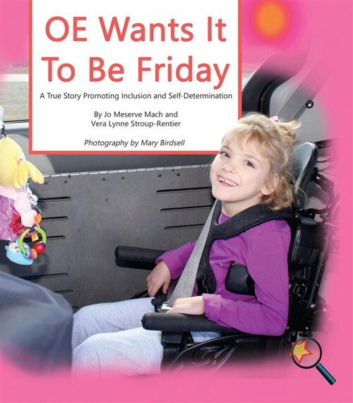 OE Wants It to Be Friday: A True Story Promoting Inclusion and Self-Determination (Paperback)