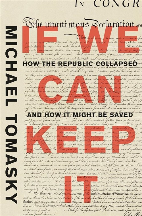 If We Can Keep It: How the Republic Collapsed and How It Might Be Saved (Hardcover)