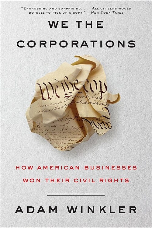 We the Corporations: How American Businesses Won Their Civil Rights (Paperback)