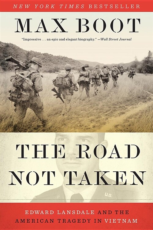 The Road Not Taken: Edward Lansdale and the American Tragedy in Vietnam (Paperback)