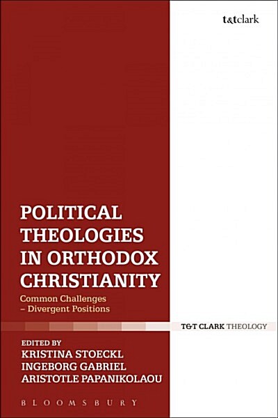 Political Theologies in Orthodox Christianity : Common Challenges - Divergent Positions (Paperback)