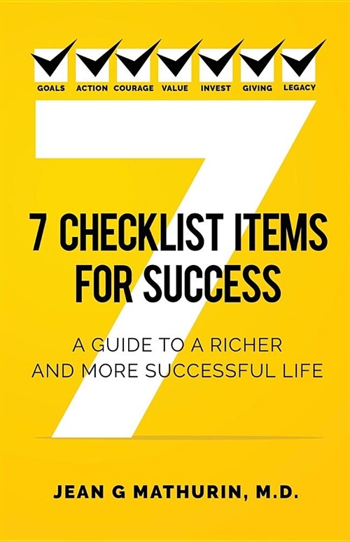 7 Checklist Items for Success: A Guide to a Richer and More Successful Life (Paperback)