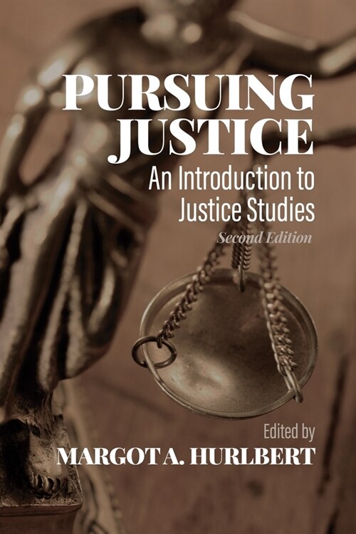 Pursuing Justice: An Introduction to Justice Studies, Second Edition (Paperback)