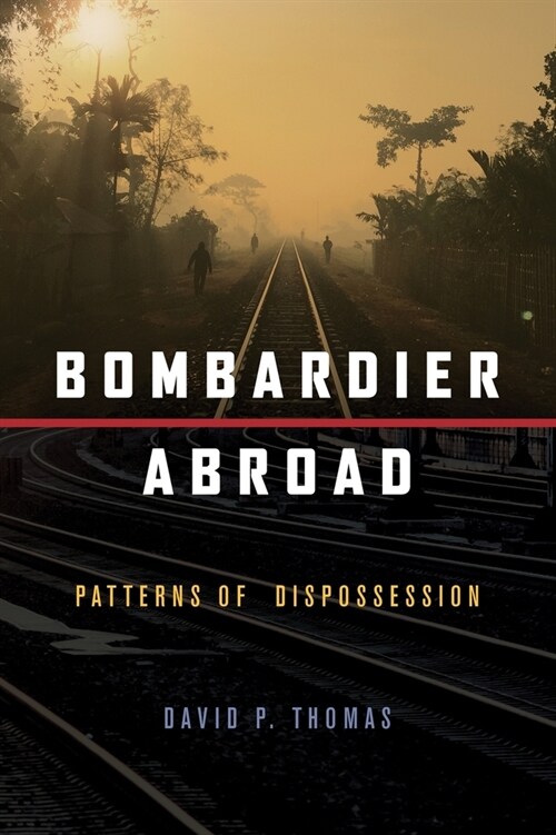 Bombardier Abroad: Patterns of Dispossession (Paperback)