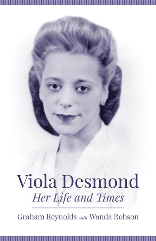 Viola Desmond: Her Life and Times (Paperback)