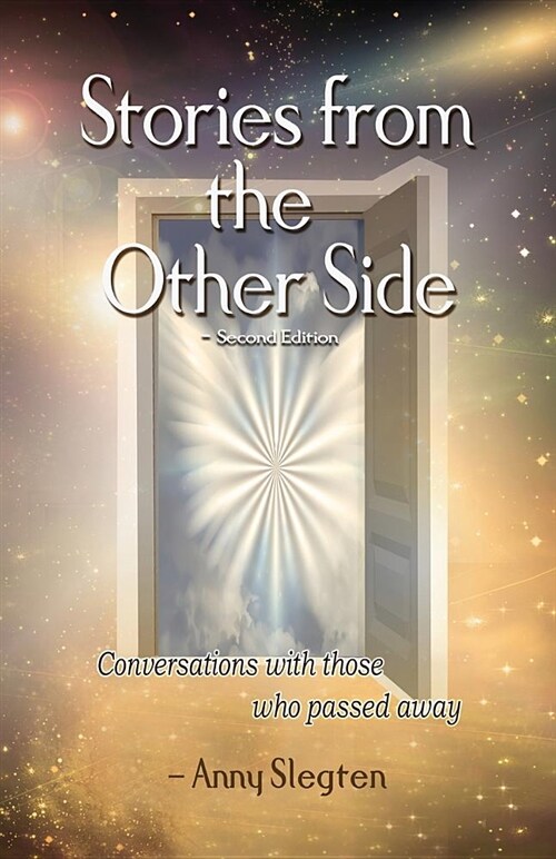 Stories from the Other Side Second Edition: Conversations with Those Who Passed Away (Paperback)