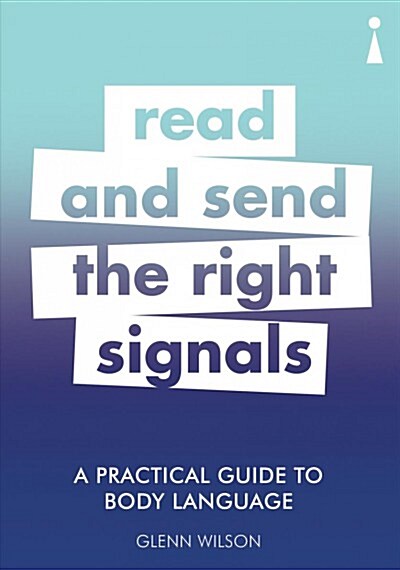 A Practical Guide to Body Language : Read & Send the Right Signals (Paperback)