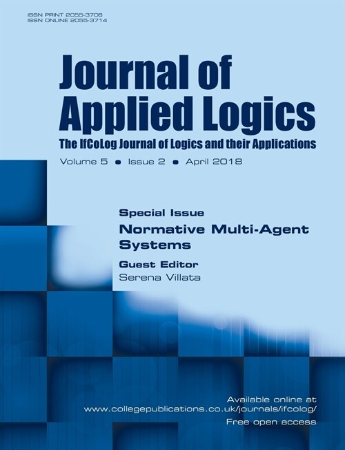 Journal of Applied Logics - Ifcolog Journal: Volume, Number 2, April 2018: Special Issue: Normative Multi-Agent Systems (Paperback)