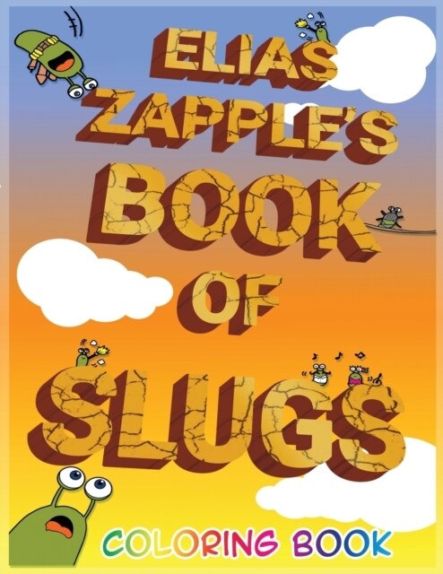 Elias Zapples Book of Slugs Coloring Book (Paperback)