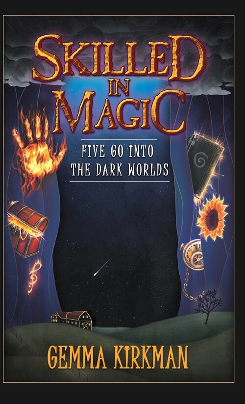 Skilled in Magic - Five Go Into the Dark Worlds: Skilled in Magic Book 1 (Hardcover)